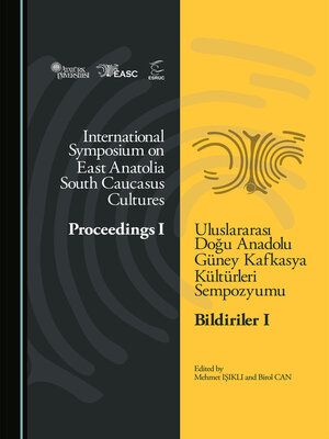 cover image of International Symposium on East Anatolia - South Caucasus Cultures, Proceedings 1